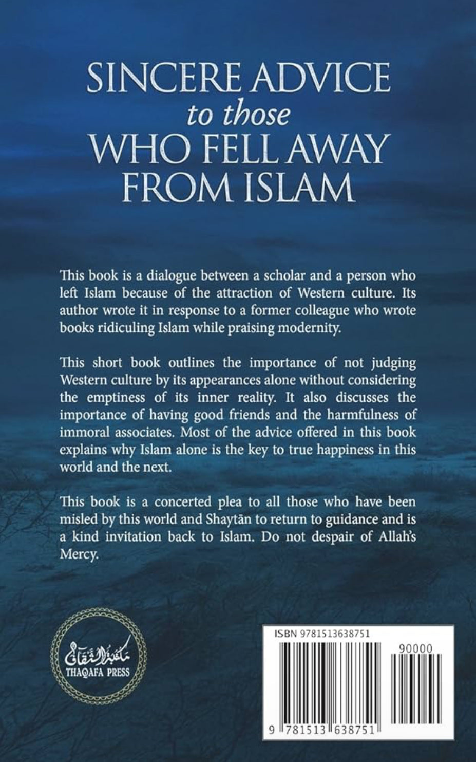 A Sincere Advice to Those Who Fell Away from Islam: A reasonable dialogue with those deluded by Western Culture