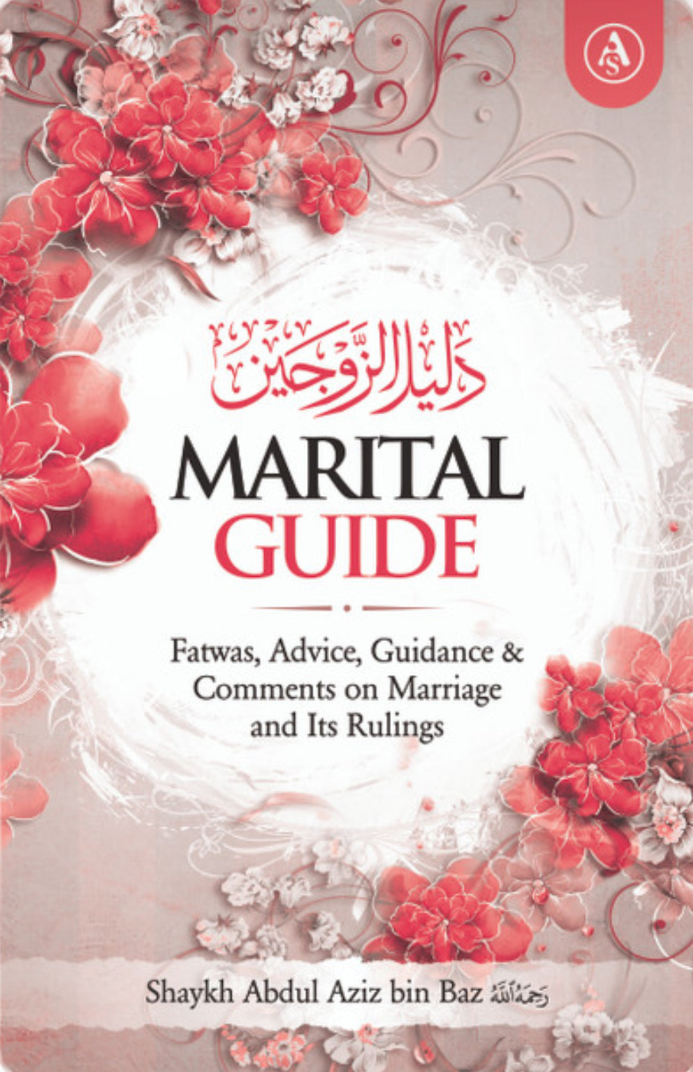 Marital Guide : Fatwas, Advice, Guidance & Comments on Marriage and Its Rulings