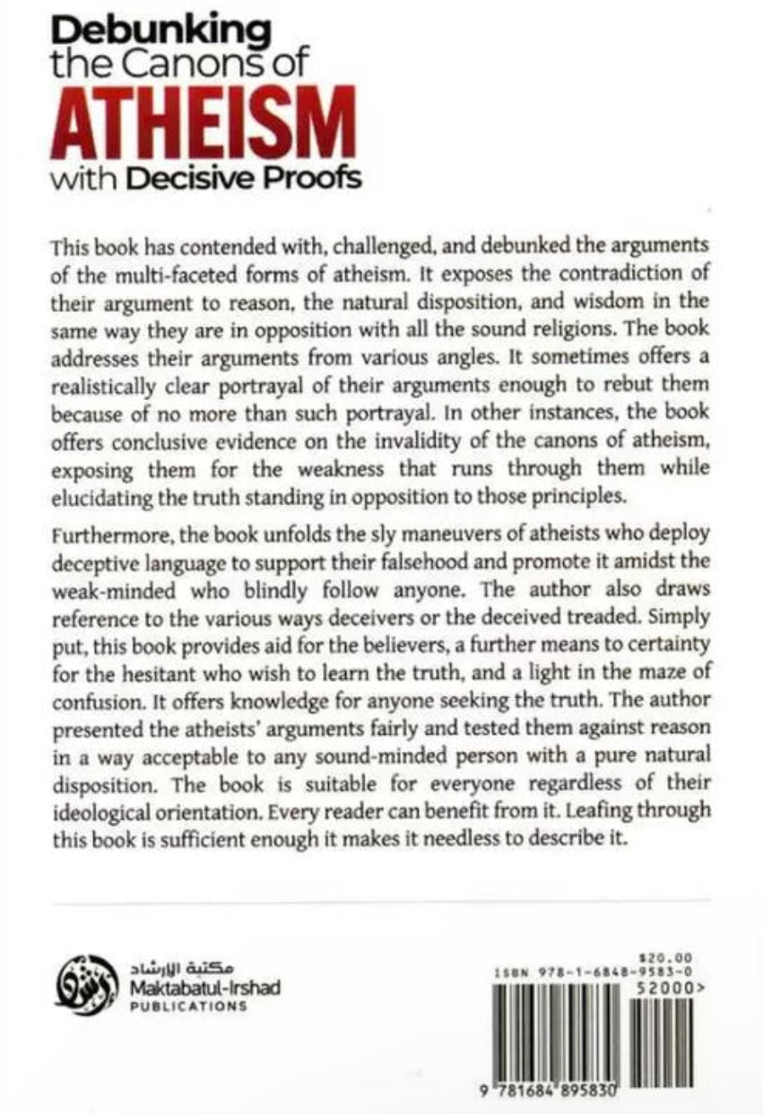 Debunking the Canons of Atheism with Decisive Proofs