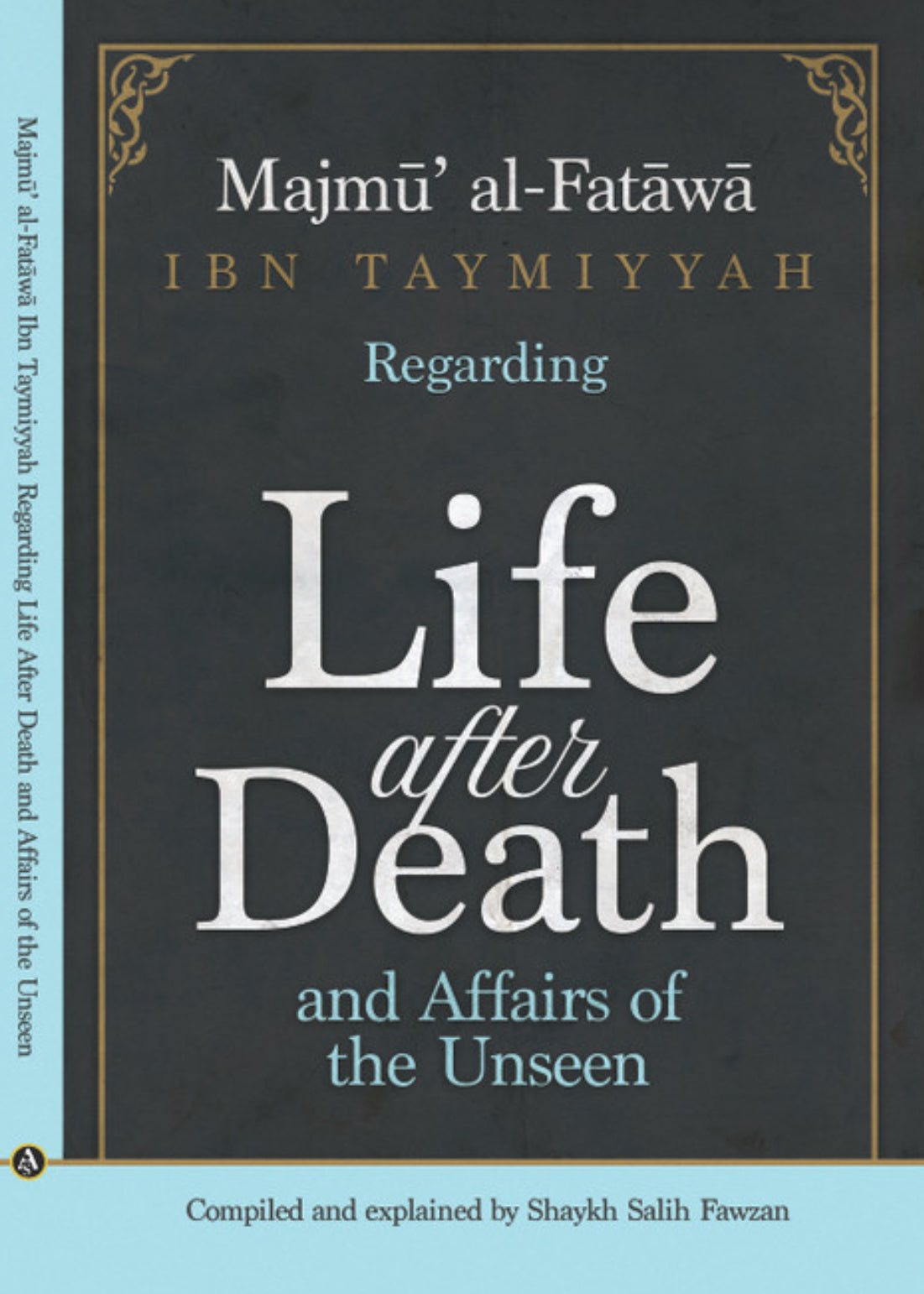 Majmu Al-Fatawa Ibn Taymiyyah Regarding Life After Death And Affairs Of The Unseen