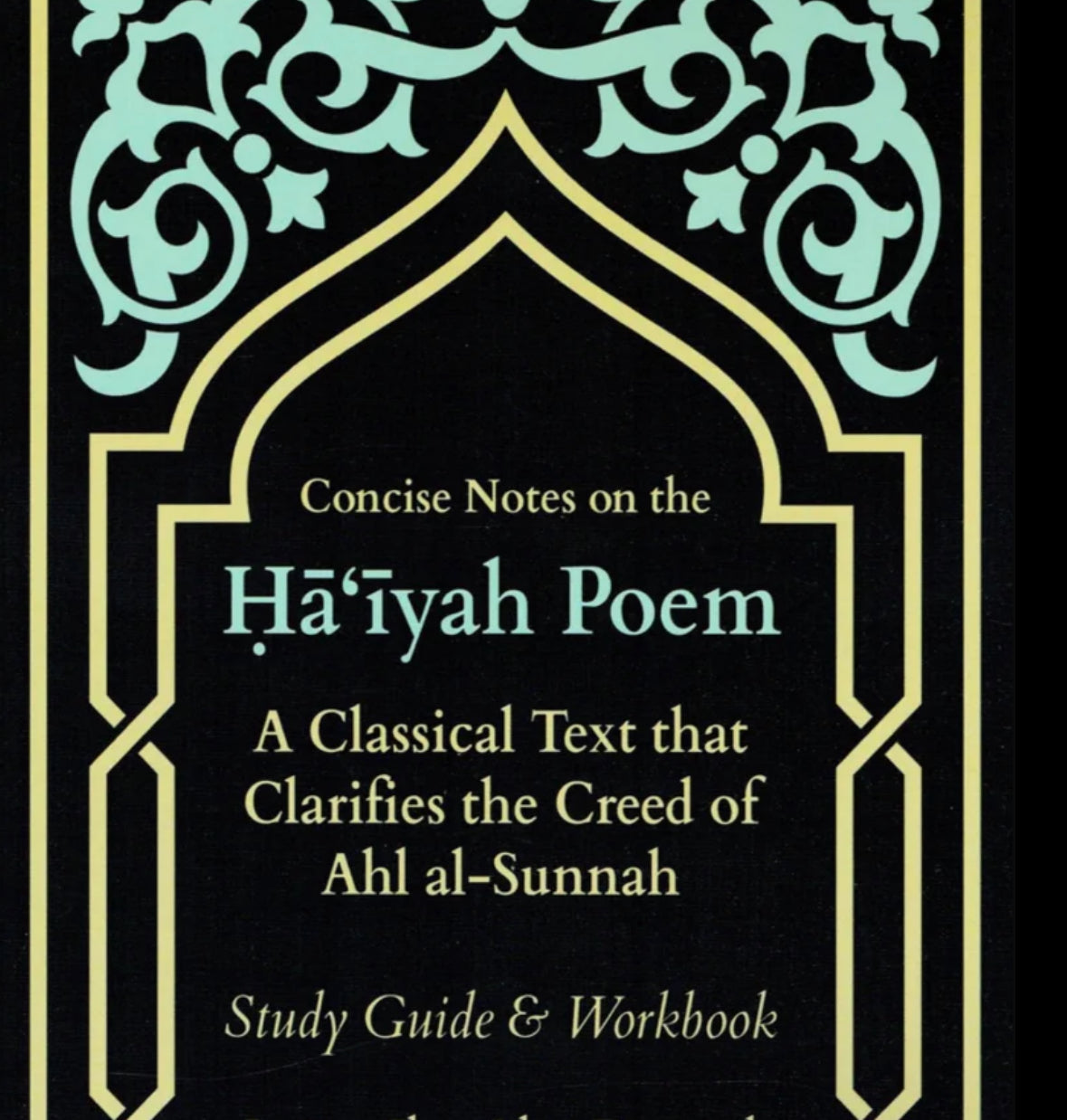 Concise Notes on the Ha'iyah Poem - Study Guide & Workbook By Imam Ibn Abu Dawud Al Sijistani