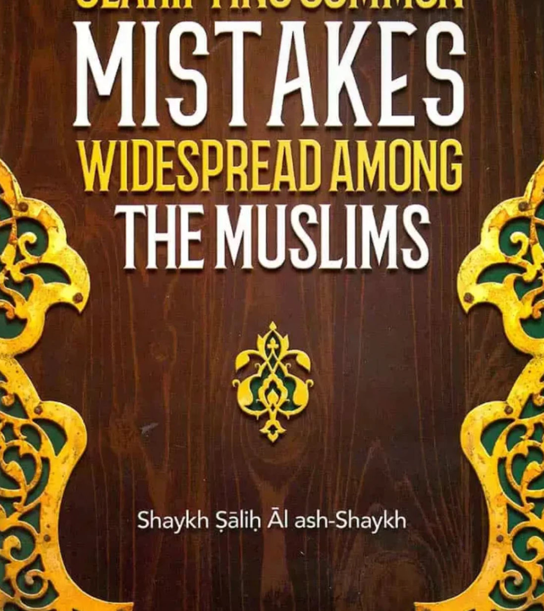 Clarifying Common Mistakes Widespread Among The Muslims