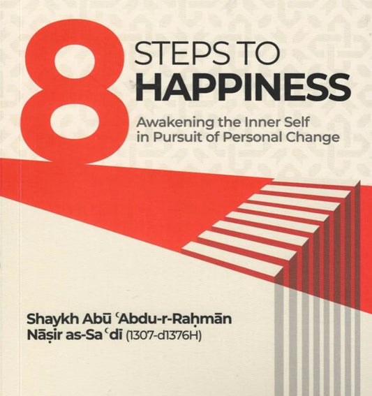 8 Steps to Happiness (Awakening the Inner Self in Pursuit of Personal Change)