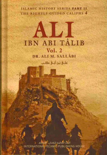 Ali Ibn Abi Talib (2 Vol Set) By Dr. Ali M. Sallabi