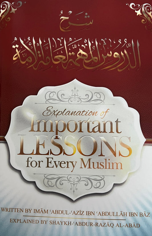 Explanation of Important Lessons For Every Muslim By Shaykh Abdul Aziz Bin Baz