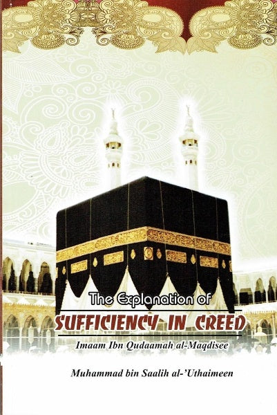 The Explanation Of Sufficiency In Creed Commentary by Muhammad Bin Saalih Al-Uthaimeen